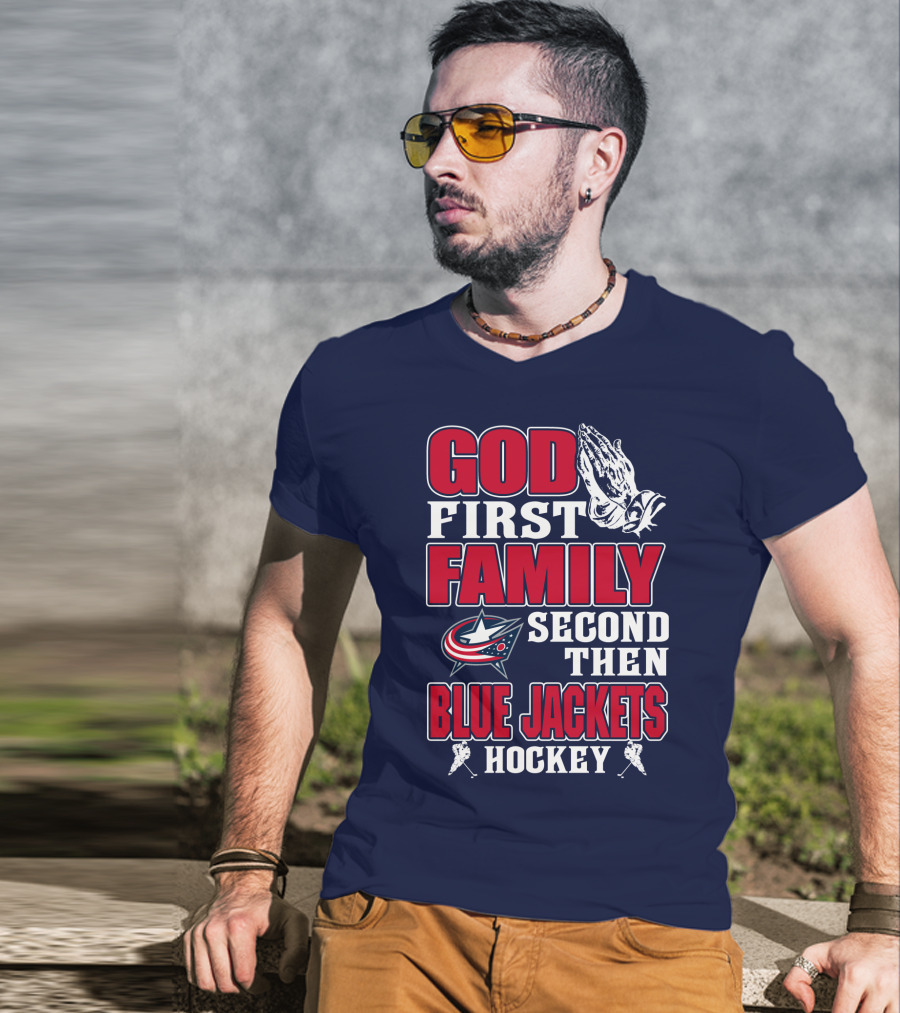 God First Family Second Then Blue Jackets Hockey T-Shirt