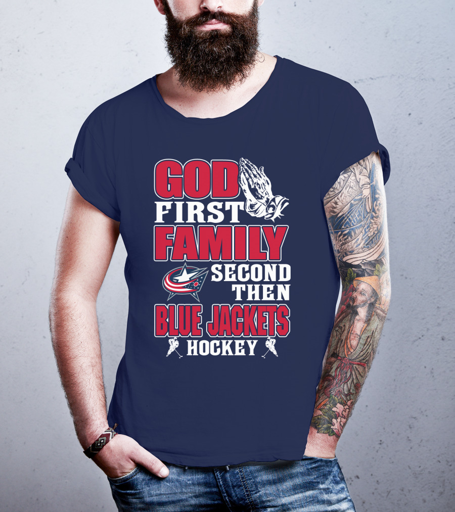 God First Family Second Then Blue Jackets Hockey T-Shirt