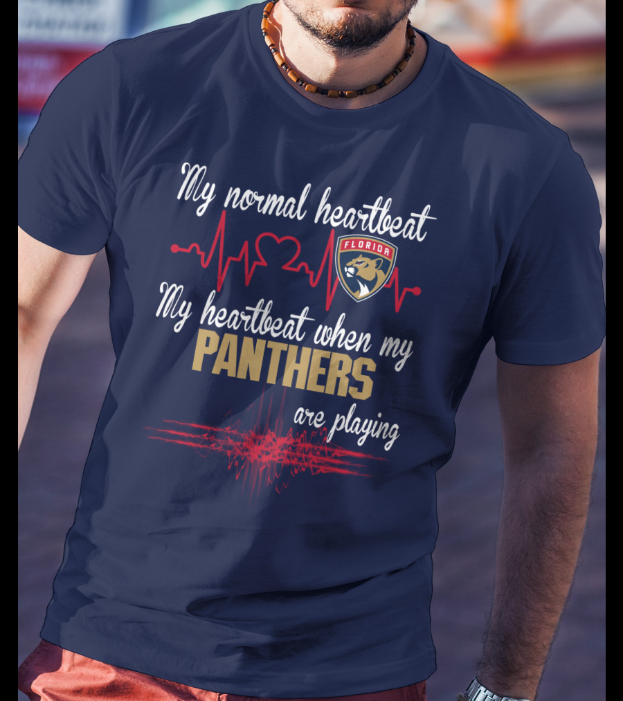 My Normal Heartbeat My Heartbeat When My Florida Panthers Are Playing T-Shirt