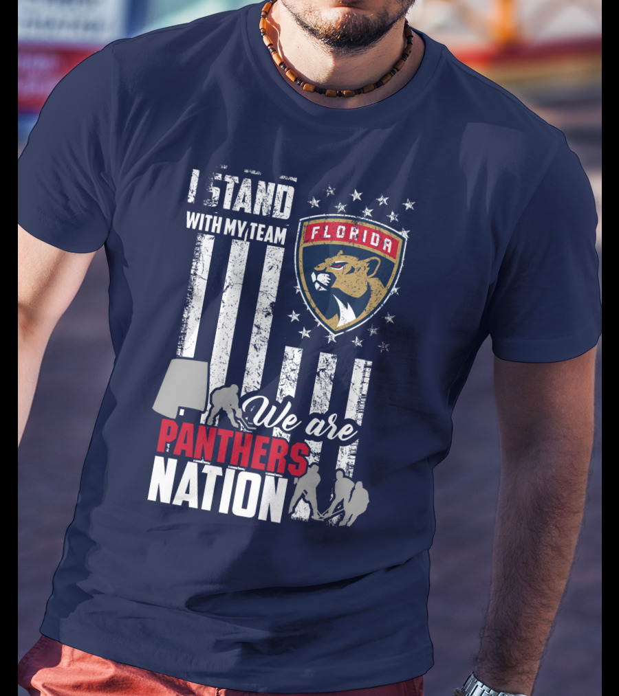 I Stand With My Team Florida Panthers We Are Panthers Nation T-Shirt