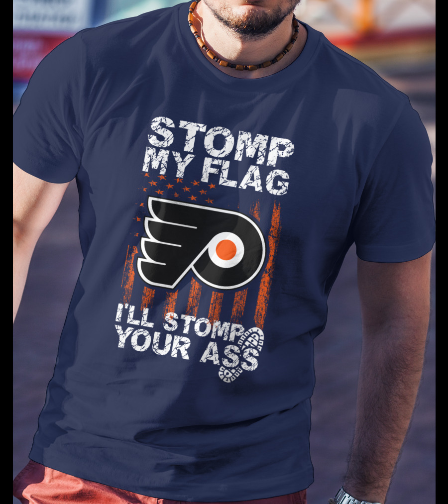 Philadelphia Flyers Stomp My Flag I'll Stomp Your Ass T-Shirt