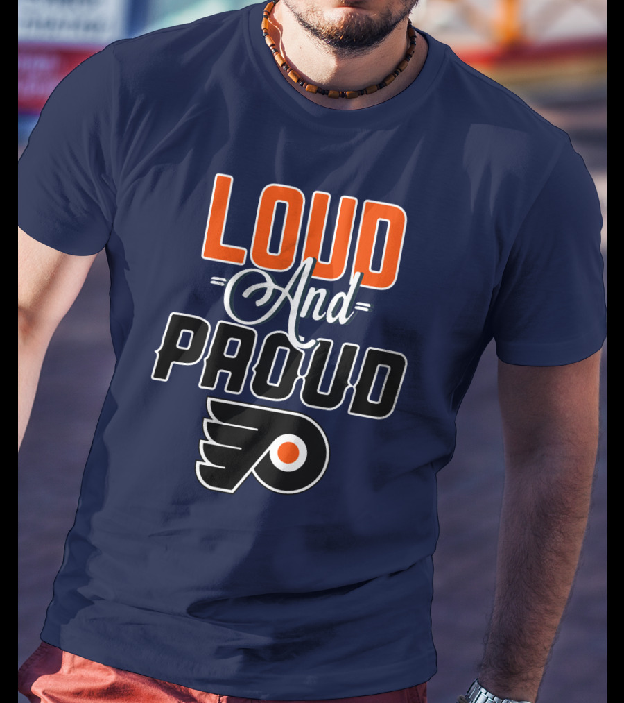 Loudest And Proud Philadelphia Flyers T-Shirt