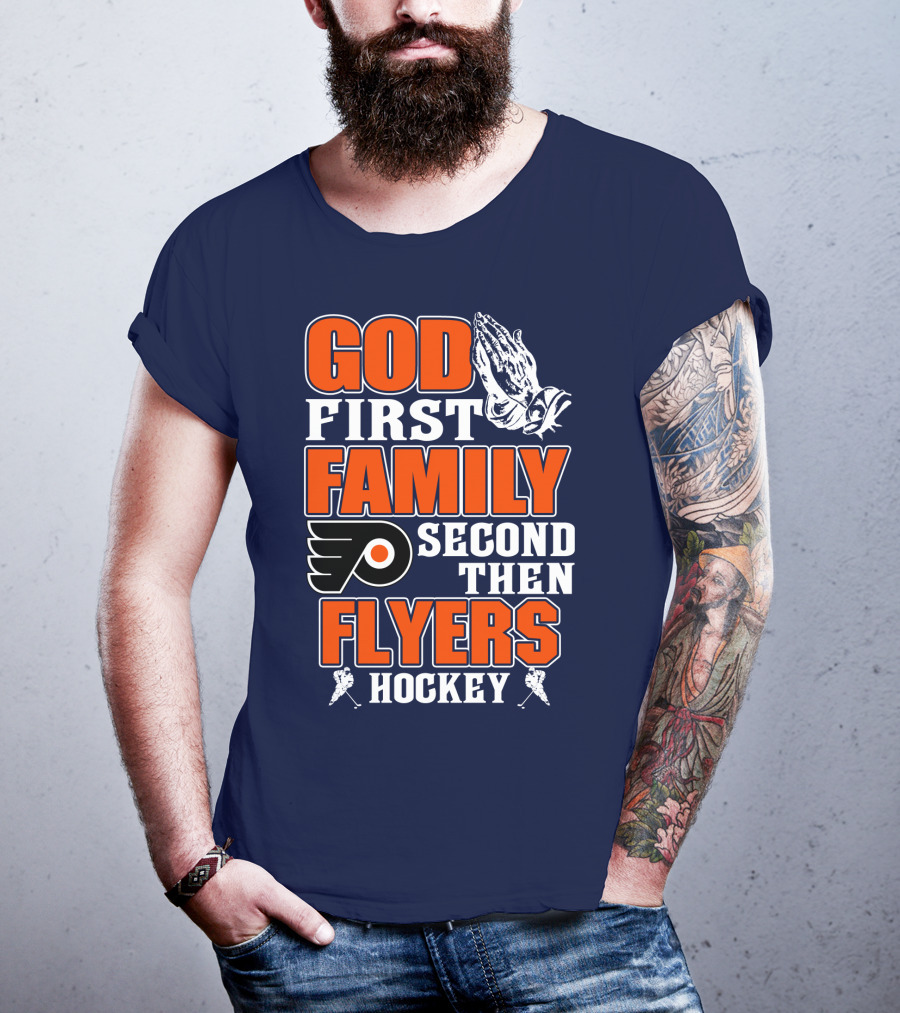 God First Family Second Then Flyers Hockey T-Shirt