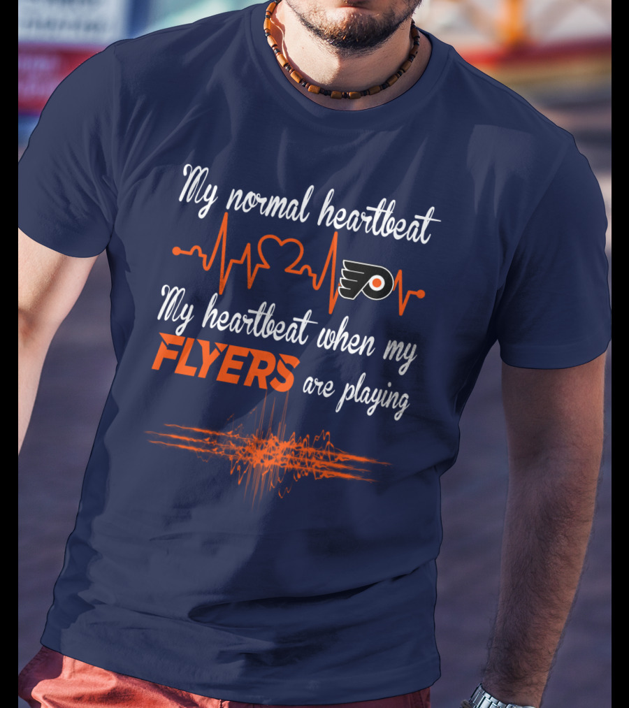 My Normal Heartbeat My Heartbeat When My Philadelphia Flyers Are Playing T-Shirt