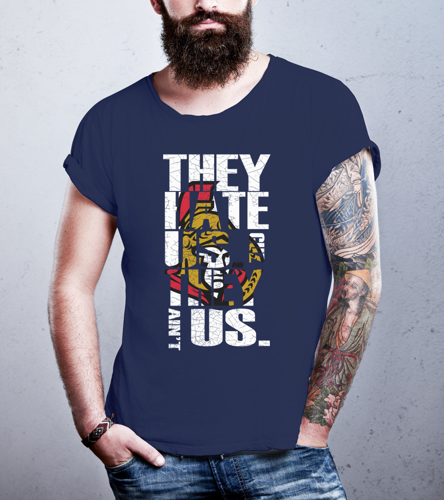 Ottawa Senators They Hate Us Cuz They Ain't Us T-Shirt
