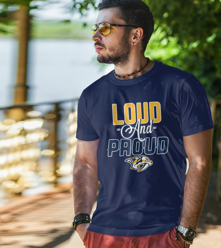 Loud And Proud Nashville Predators T-Shirt