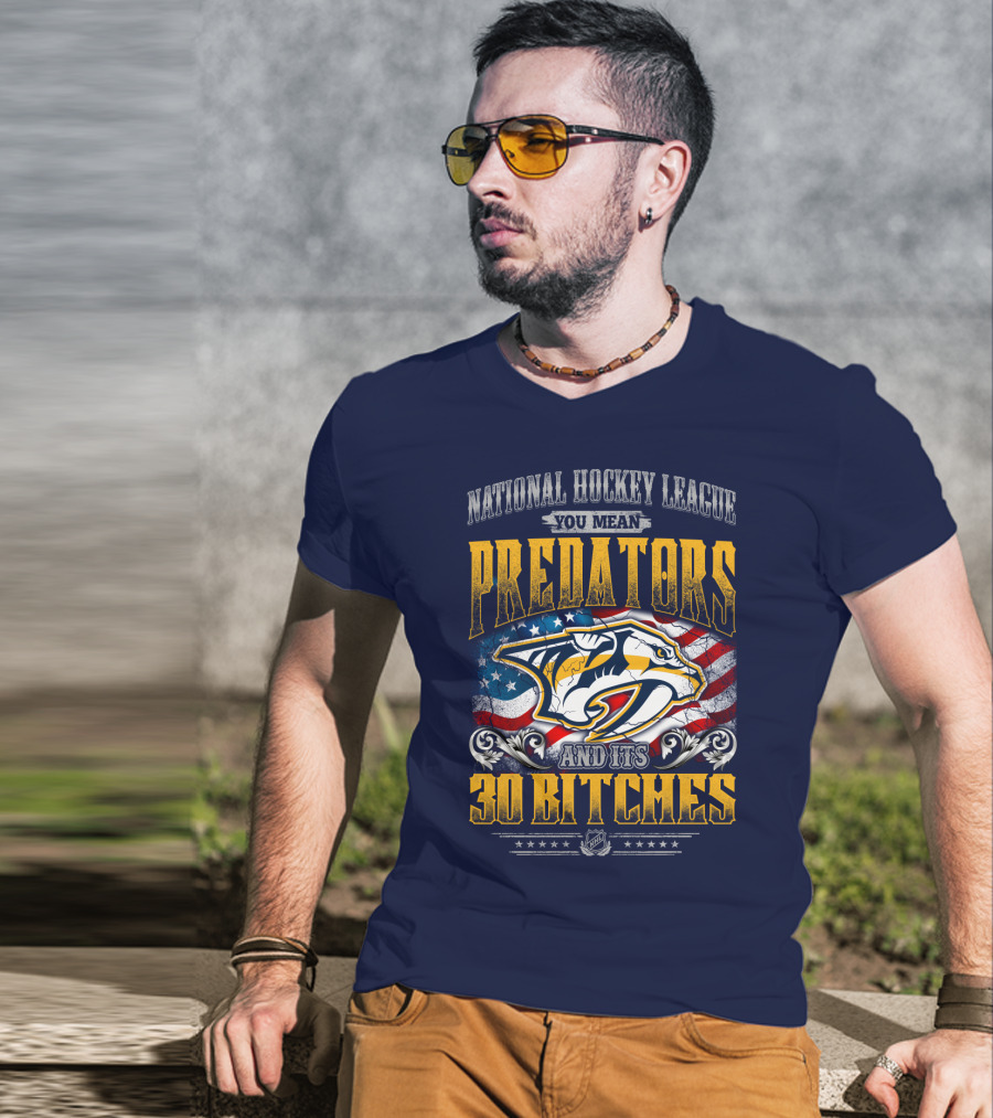 National Hockey League Predators And Its 30 Bitches American Flag T-Shirt