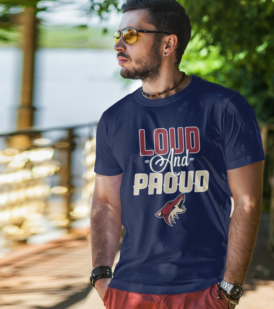 Loud And Proud Arizona Coyotes T-Shirt