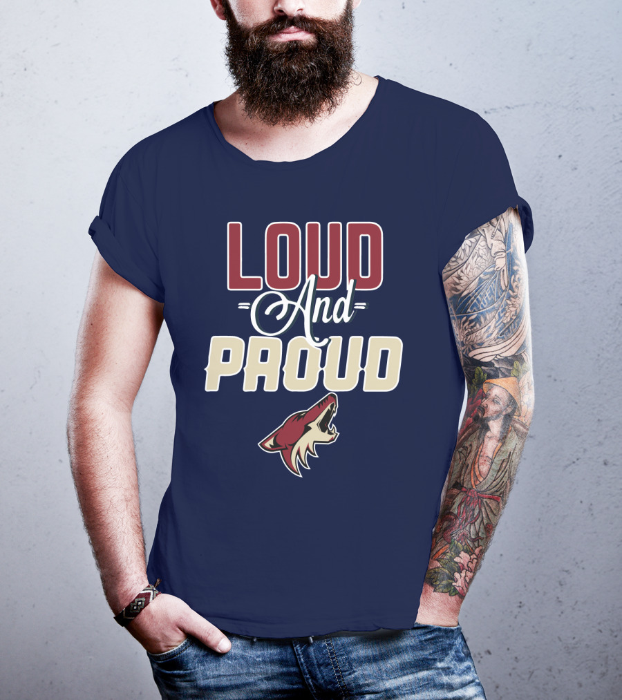 Loud And Proud Arizona Coyotes T-Shirt