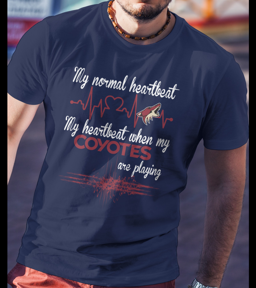 My Normal Heartbeat My Heartbeat When My Arizona Coyotes Are Playing T-Shirt