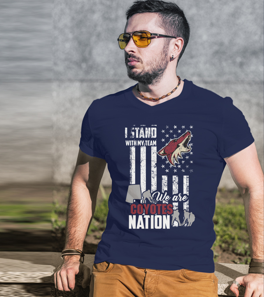 I Stand With My Team We Are Coyotes Nation Arizona Coyotes T-Shirt