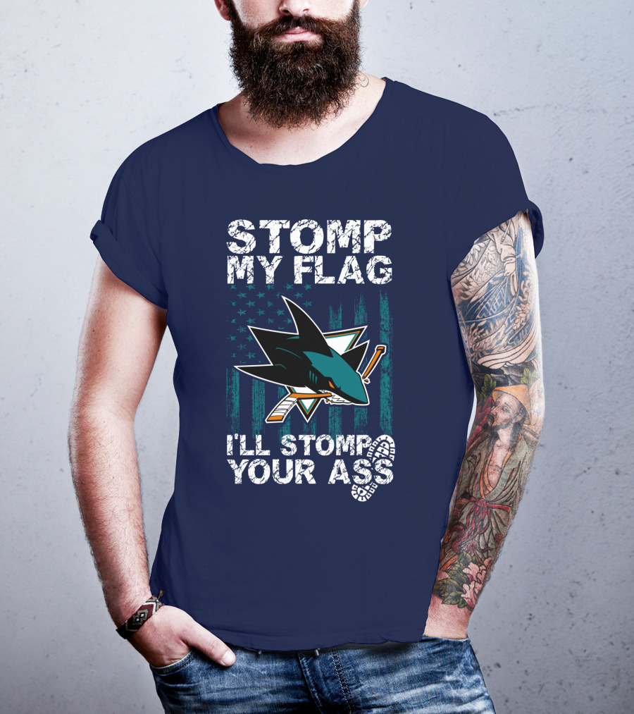 Stomp My Flag I’ll Stomp Your Ass San Jose Sharks T-Shirt