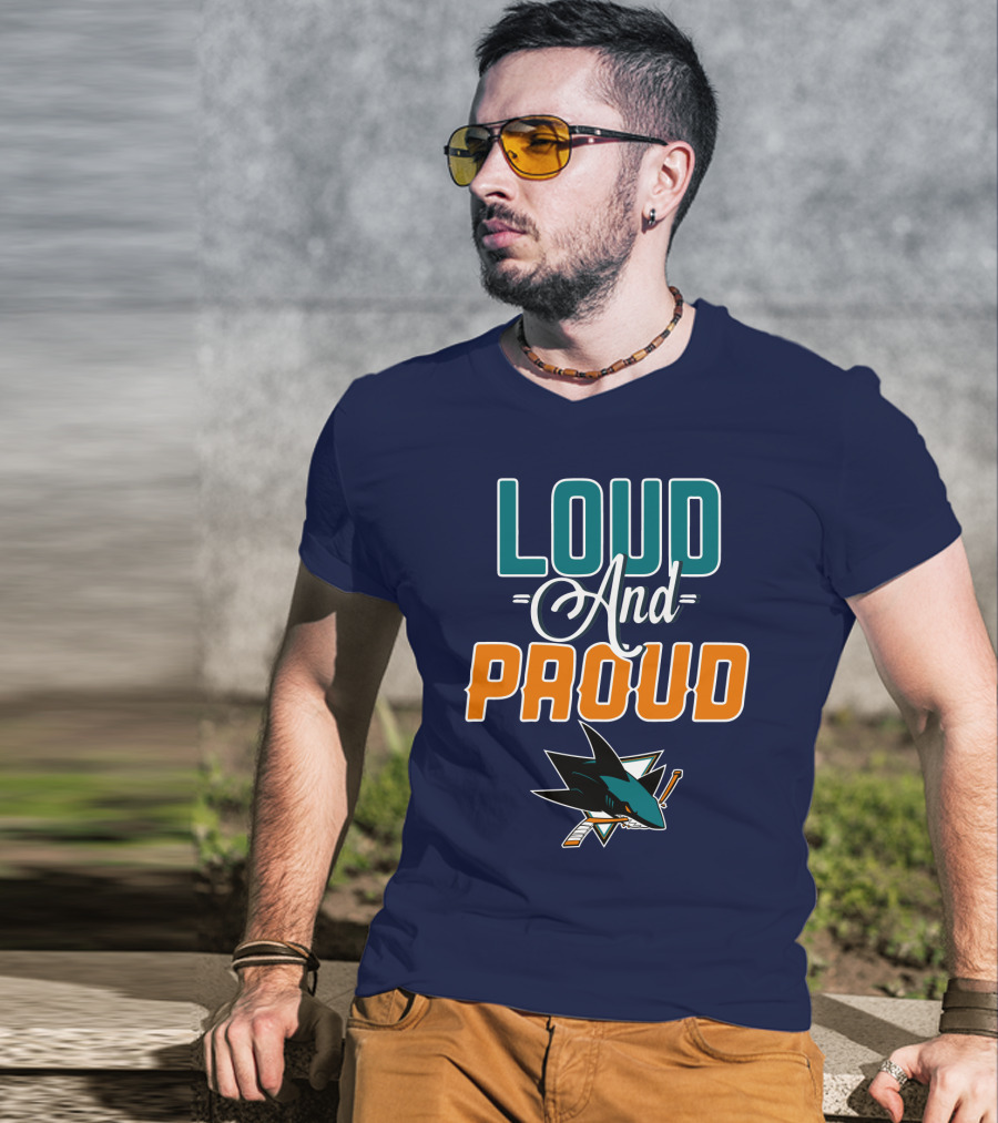 Loud And Proud San Jose Sharks T-Shirt