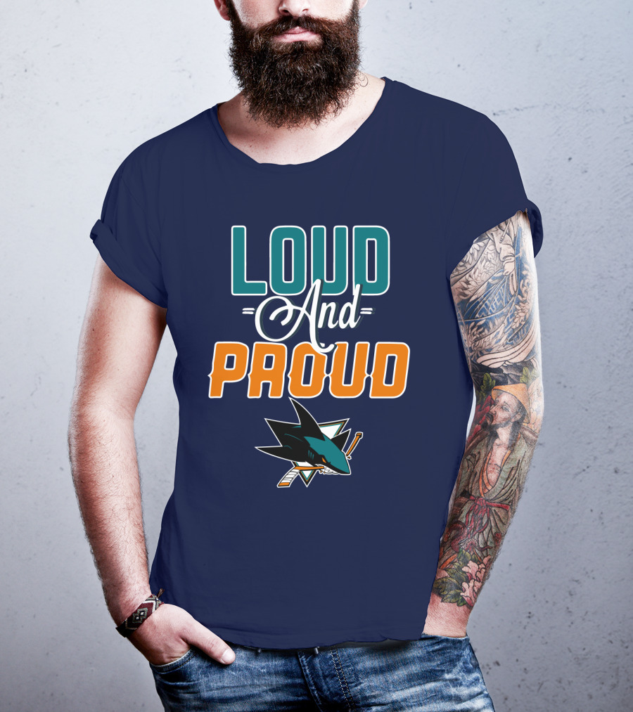 Loud And Proud San Jose Sharks T-Shirt