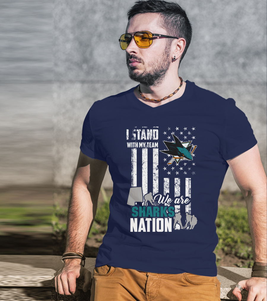 I Stand With My Team We Are Sharks Nation San Jose Sharks T-Shirt