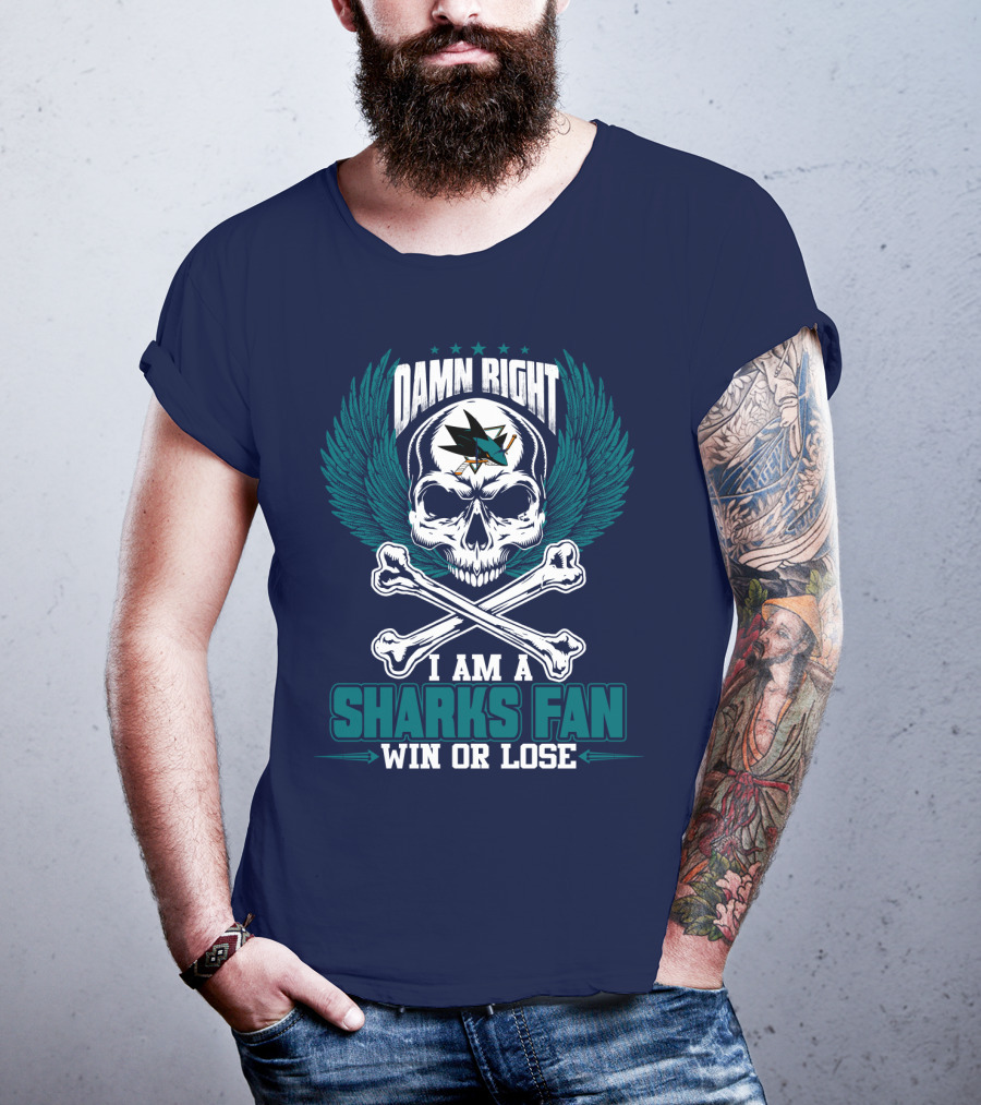 Damn Right I Am A San Jose Sharks Fan Win Or Lose T-Shirt