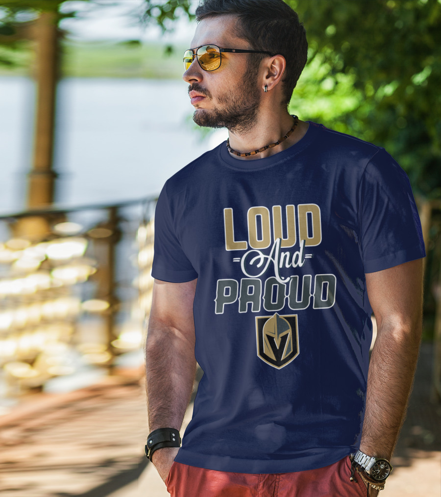 Loud And Proud Vegas Golden Knights T-Shirt