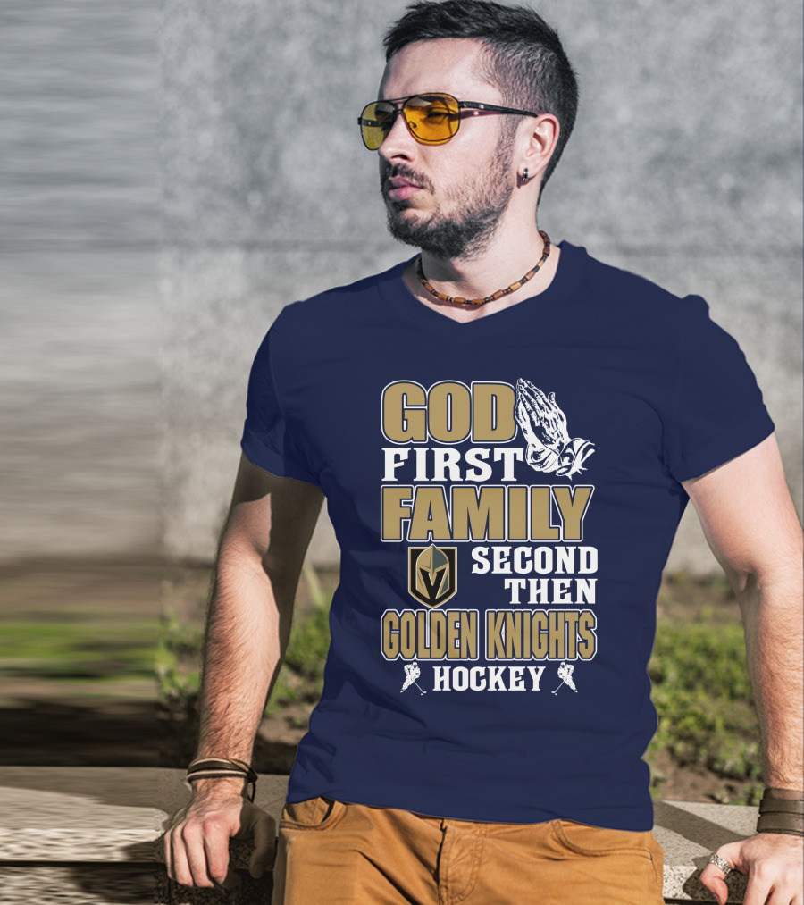 God First Family Second Then Golden Knights Hockey T-Shirt
