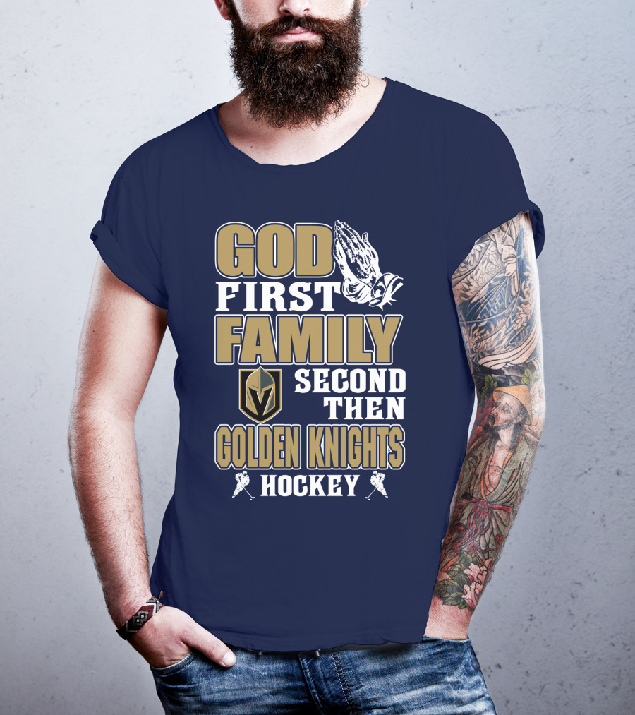 God First Family Second Then Golden Knights Hockey T-Shirt