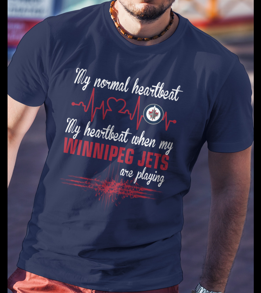 My Normal Heartbeat My Heartbeat When My Winnipeg Jets Are Playing T-Shirt
