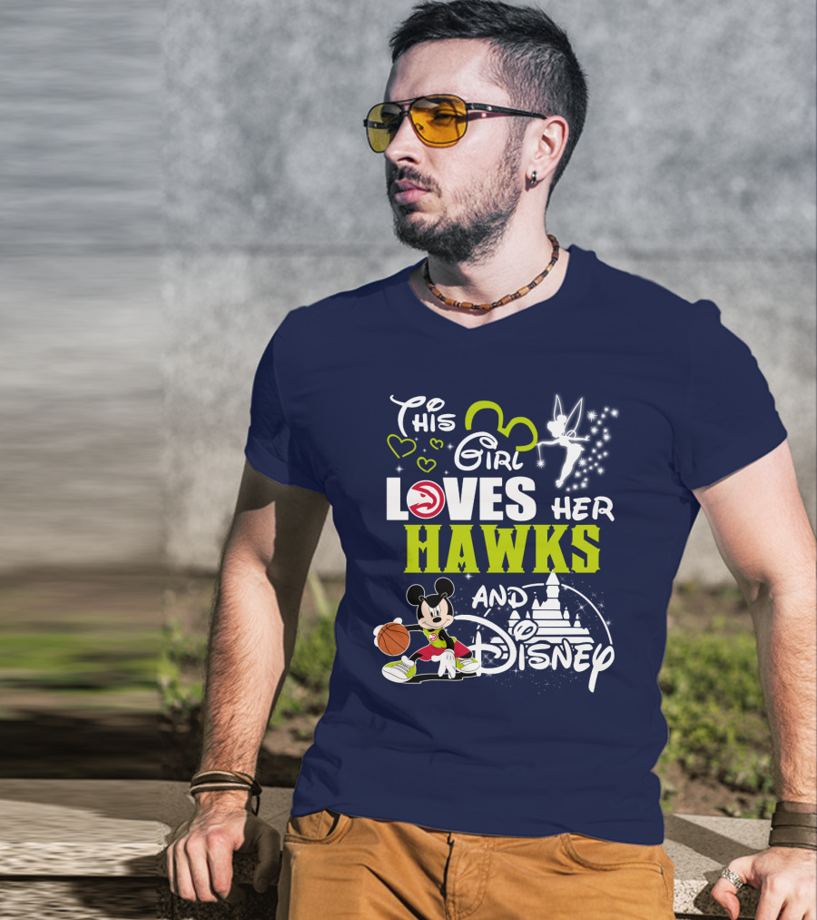 This Girl Loves Her Atlanta Hawks And Disney T-Shirt