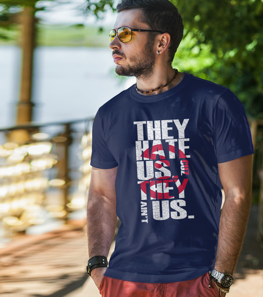 They Hate Us Cuz They Ain't Us Atlanta Hawks T-Shirt
