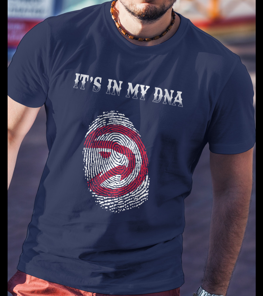 It's In My Dna Atlanta Hawks T-Shirt