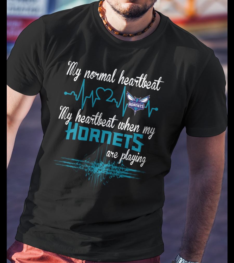 My Normal Heartbeat My Heartbeat When My Hornets Are Playing Charlotte Hornets T-Shirt
