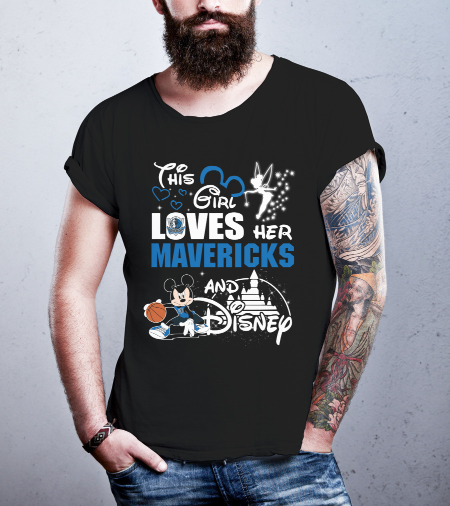 This Girl Loves Her Dallas Mavericks And Disney T-Shirt