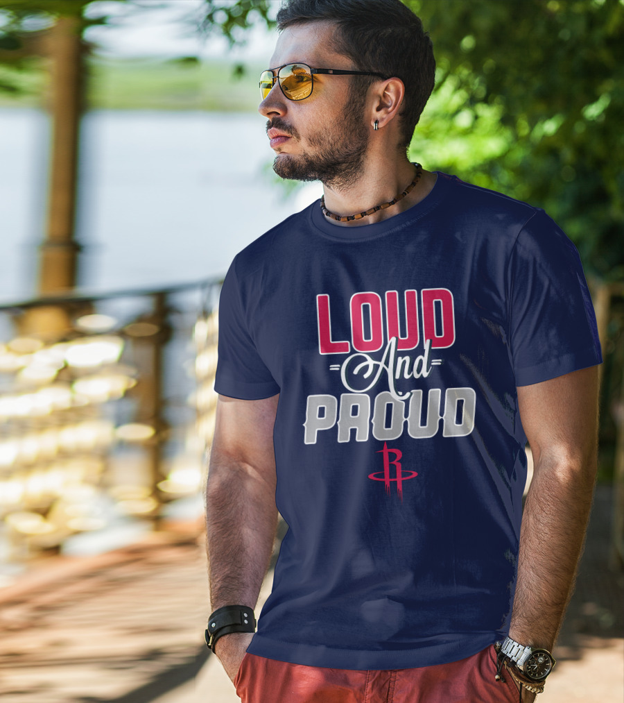 Loud And Proud Houston Rockets T-Shirt