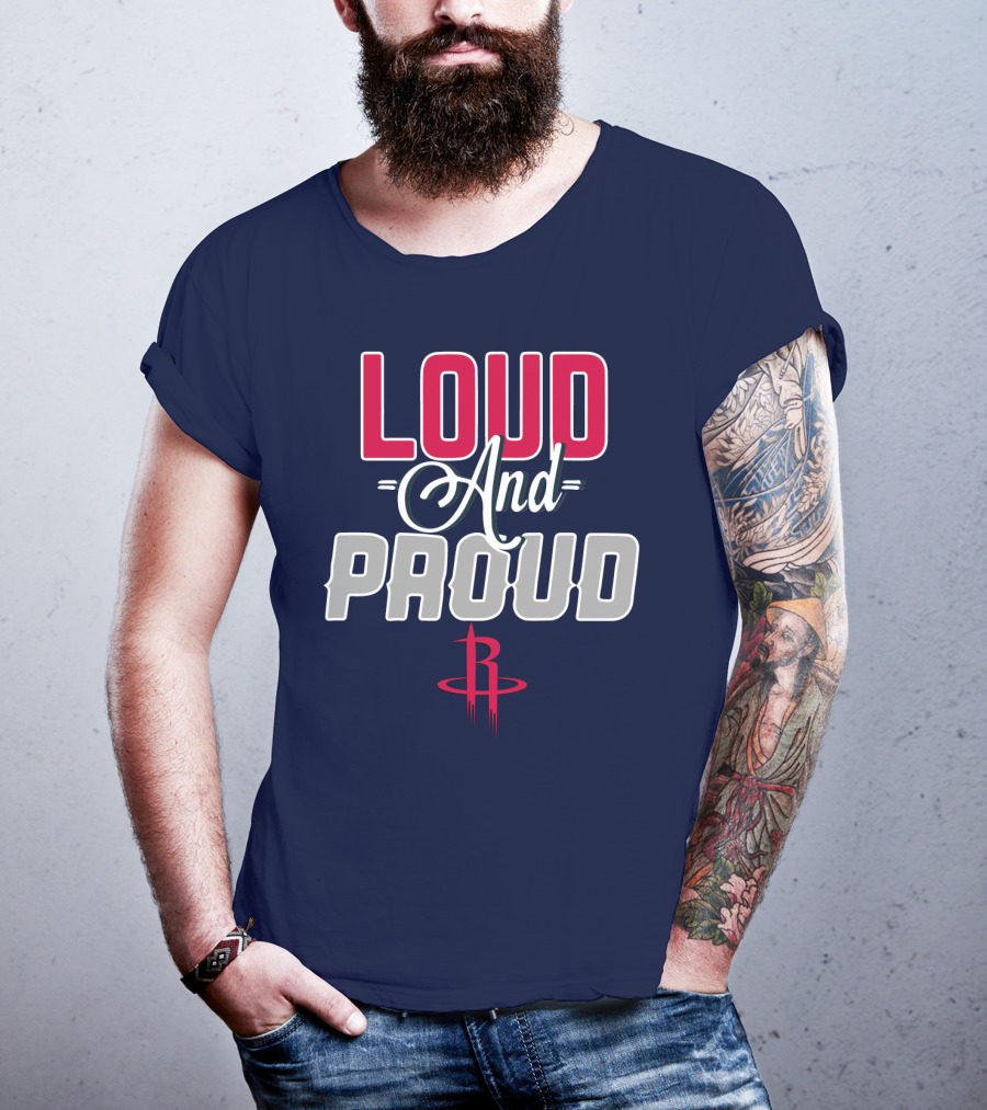 Loud And Proud Houston Rockets T-Shirt