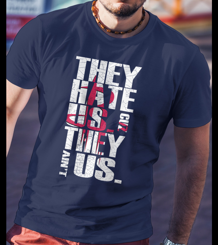 They Hate Us Cuz They Ain't Us Houston Rockets T-Shirt