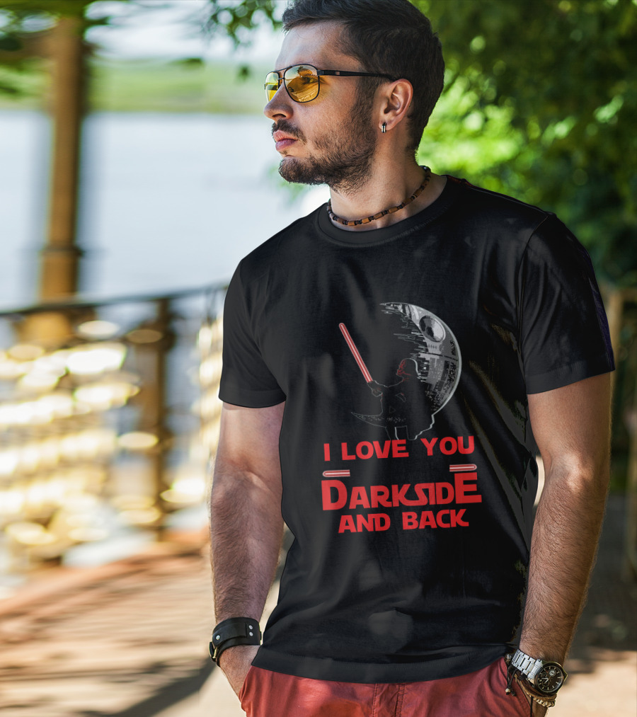 I Love You To The Darkside And Back T-Shirt