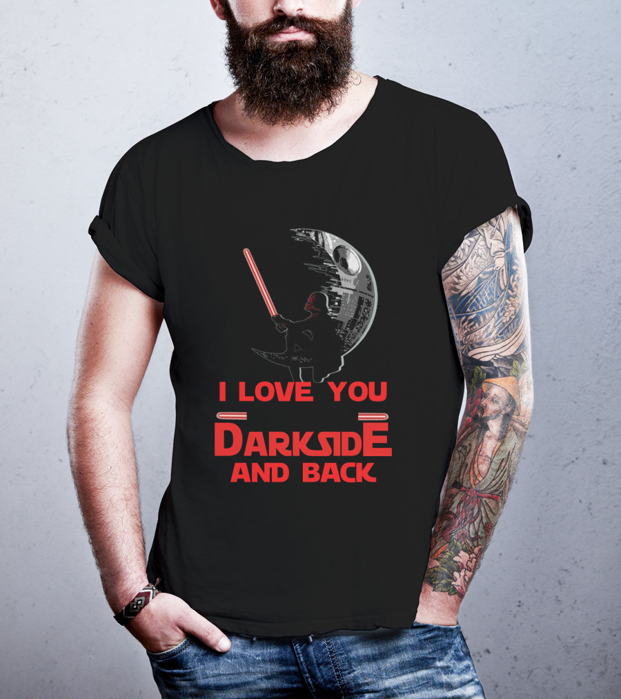 I Love You To The Darkside And Back T-Shirt