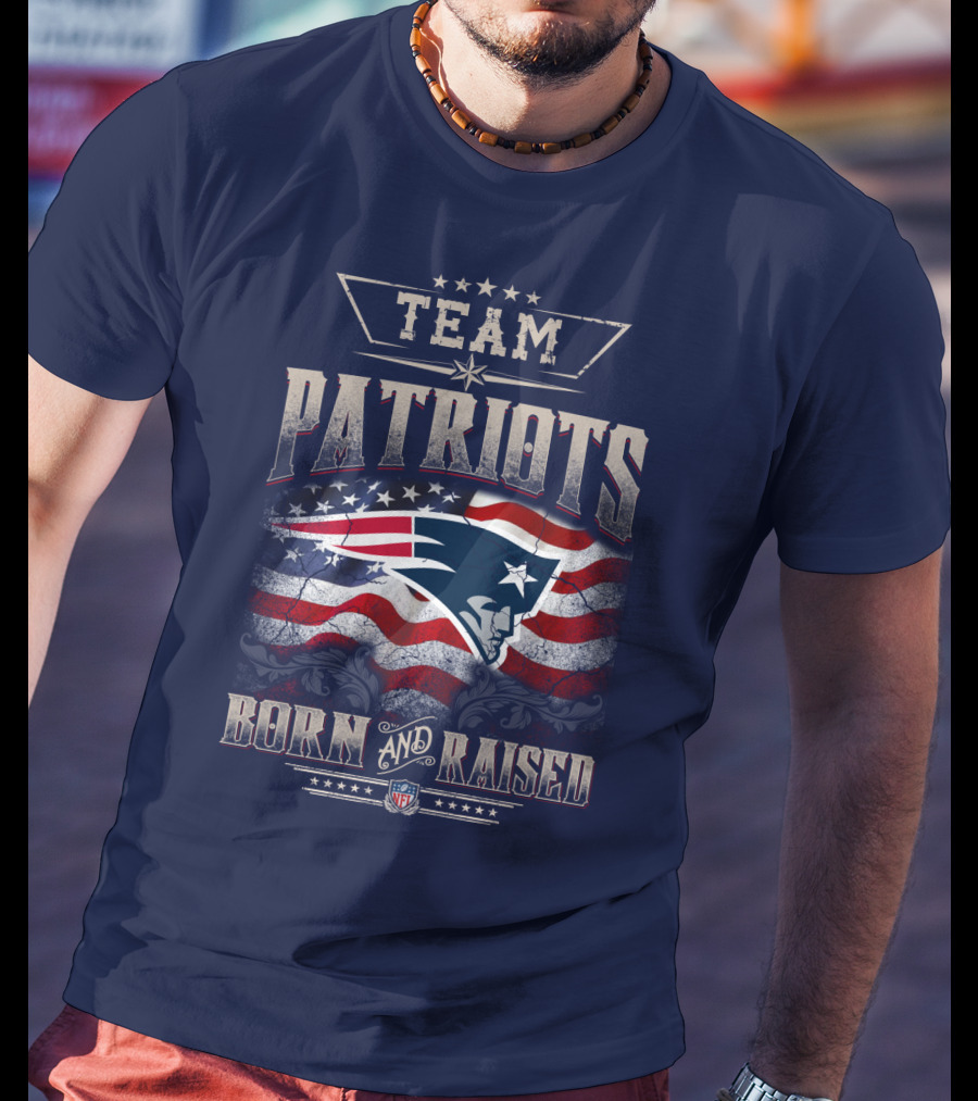 Team Patriots Born And Raised Nfl T-Shirt