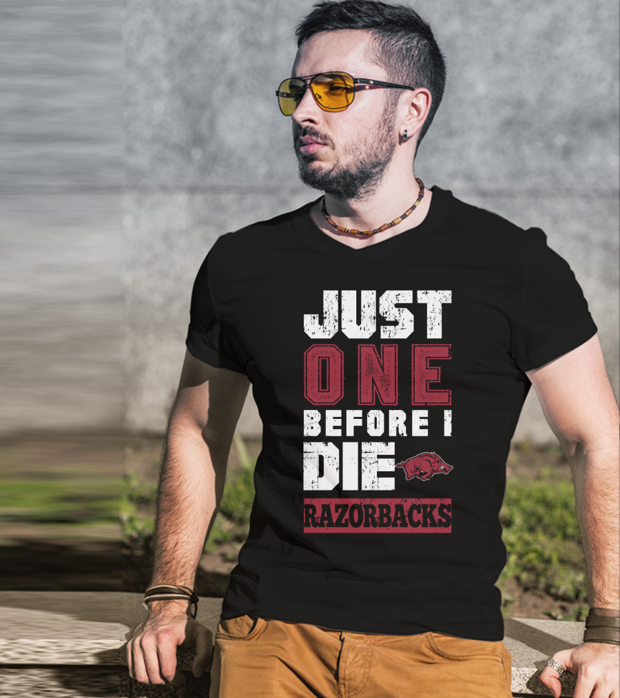 Just One Before I Die Razorbacks T-Shirt