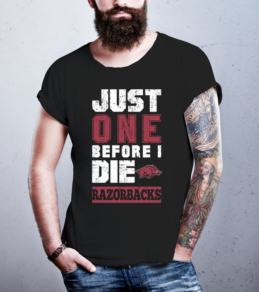 Just One Before I Die Razorbacks T-Shirt
