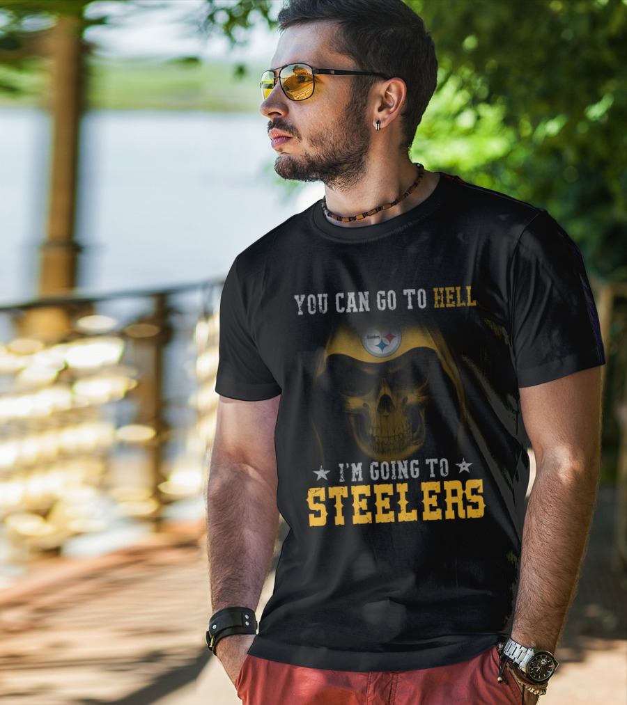 You Can Go To Hell I'm Going To Steelers Pittsburgh Steelers T-Shirt