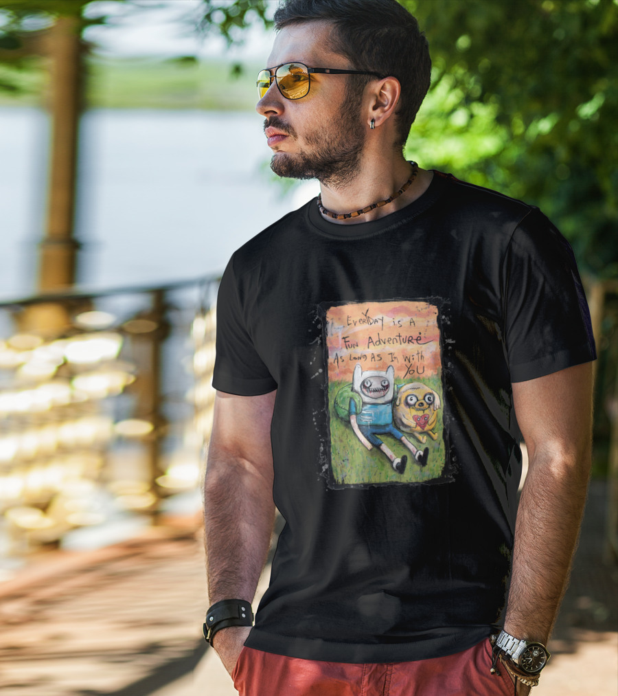 Everyday Is A Fun Adventure As Long As I'm With You Adventure Time T-Shirt