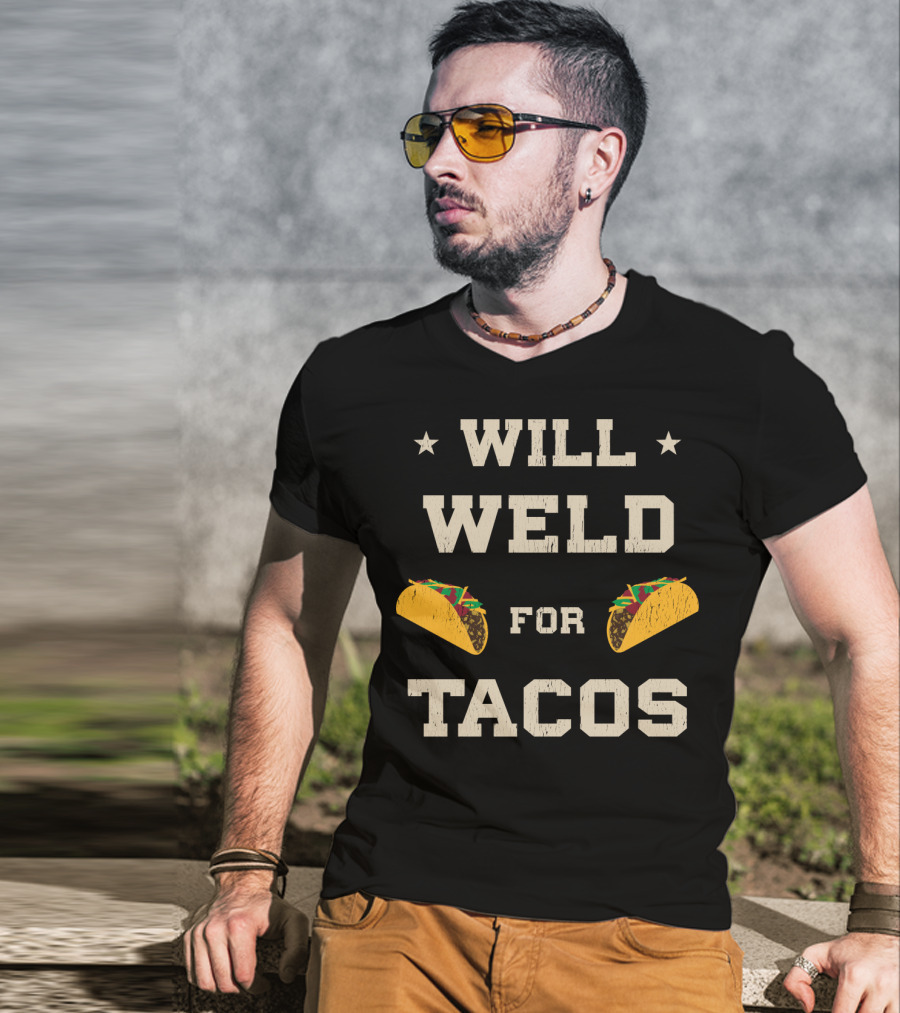 Will Weld For Tacos With Stars And Taco Graphics T-Shirt