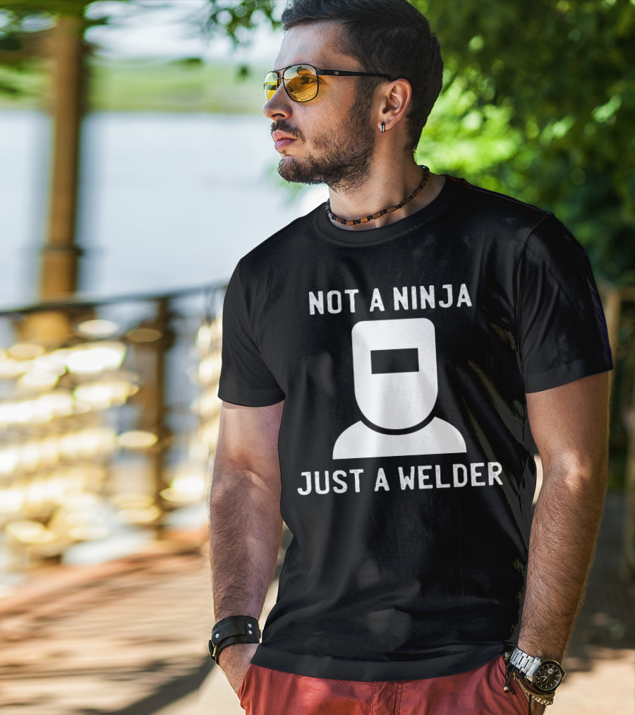 Not A Ninja Just A Welder Mask T-Shirt