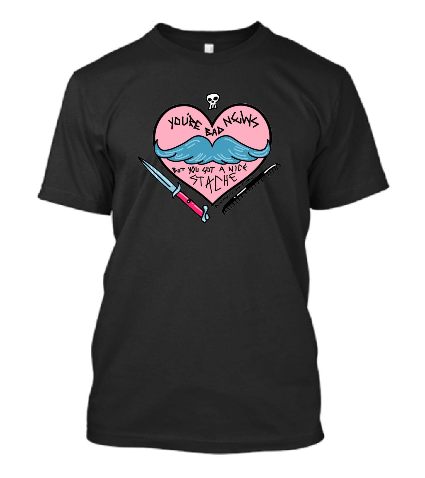You're Bad News But You Got A Nice Stache Knife Skull Comb T-Shirt
