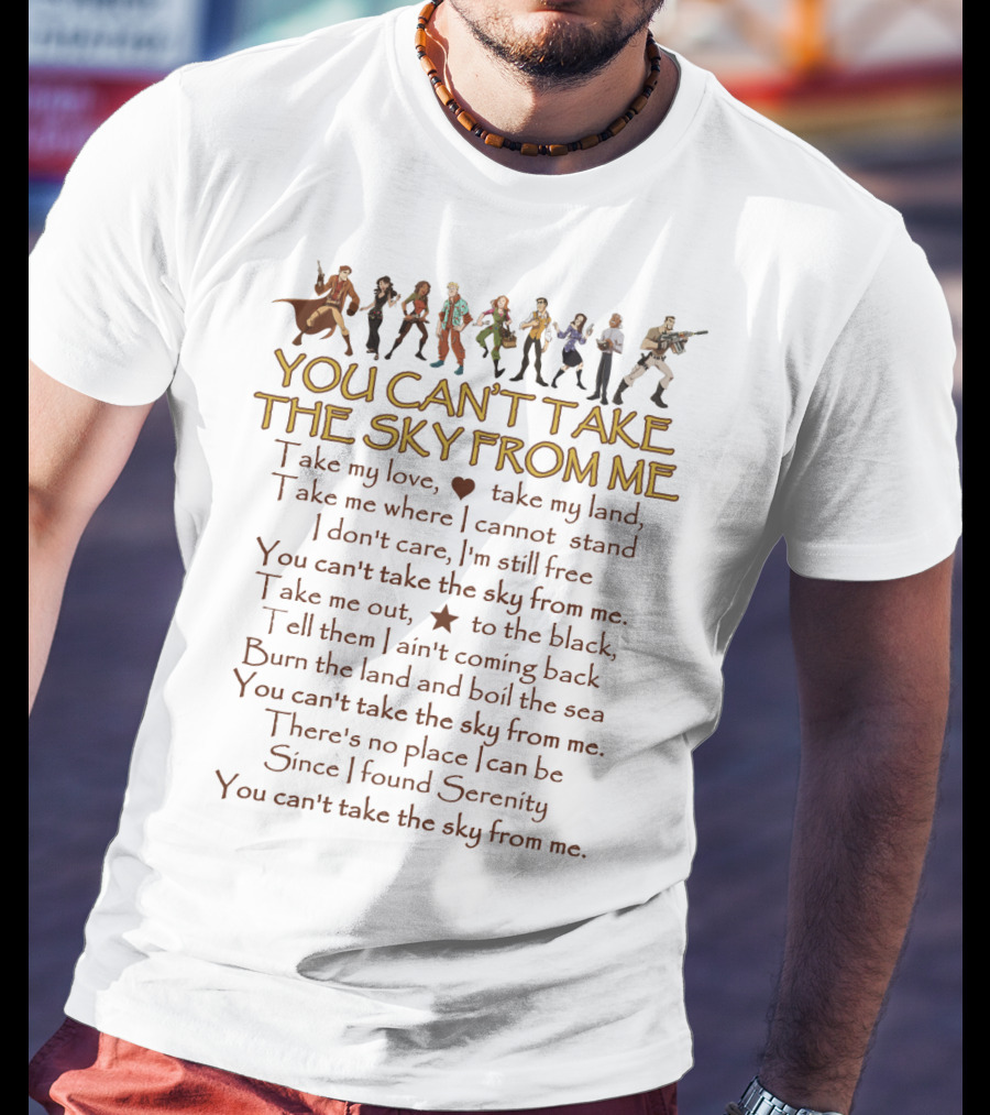 You Can't Take The Sky From Me Serenity Cast And Lyrics T-Shirt