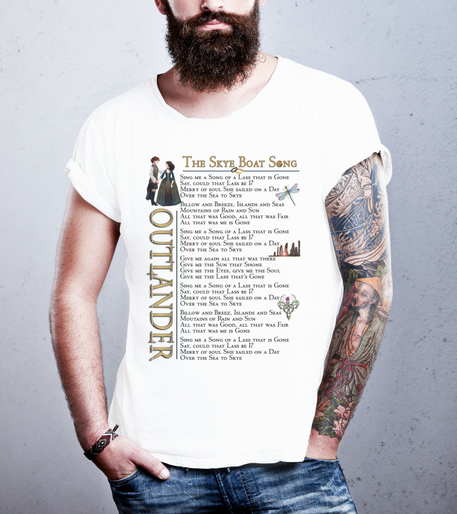 The Skye Boat Song Outlander Sing Me A Song Of A Lass That Is Gone Lyrics T-Shirt