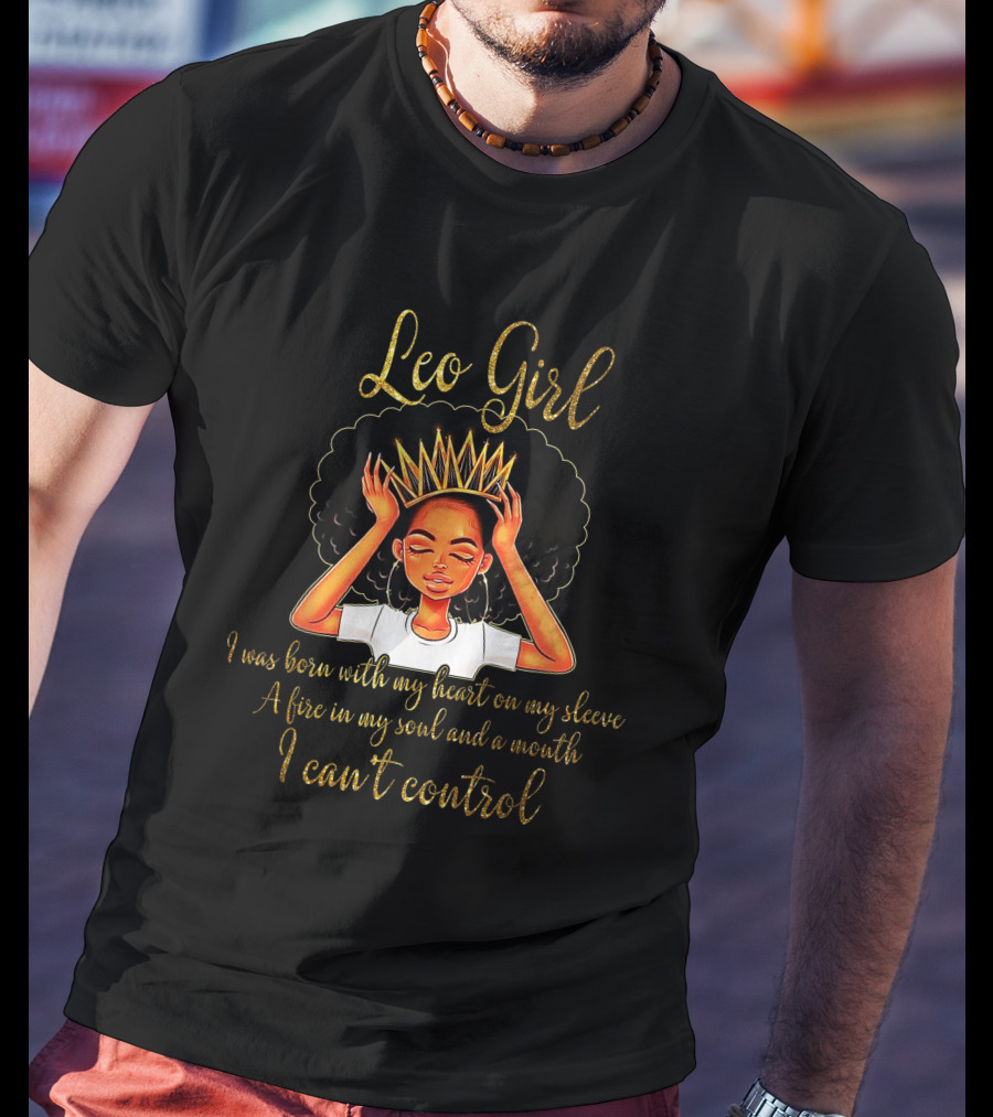Leo Girl Heart On Sleeve Fire Soul Can't Control T-Shirt