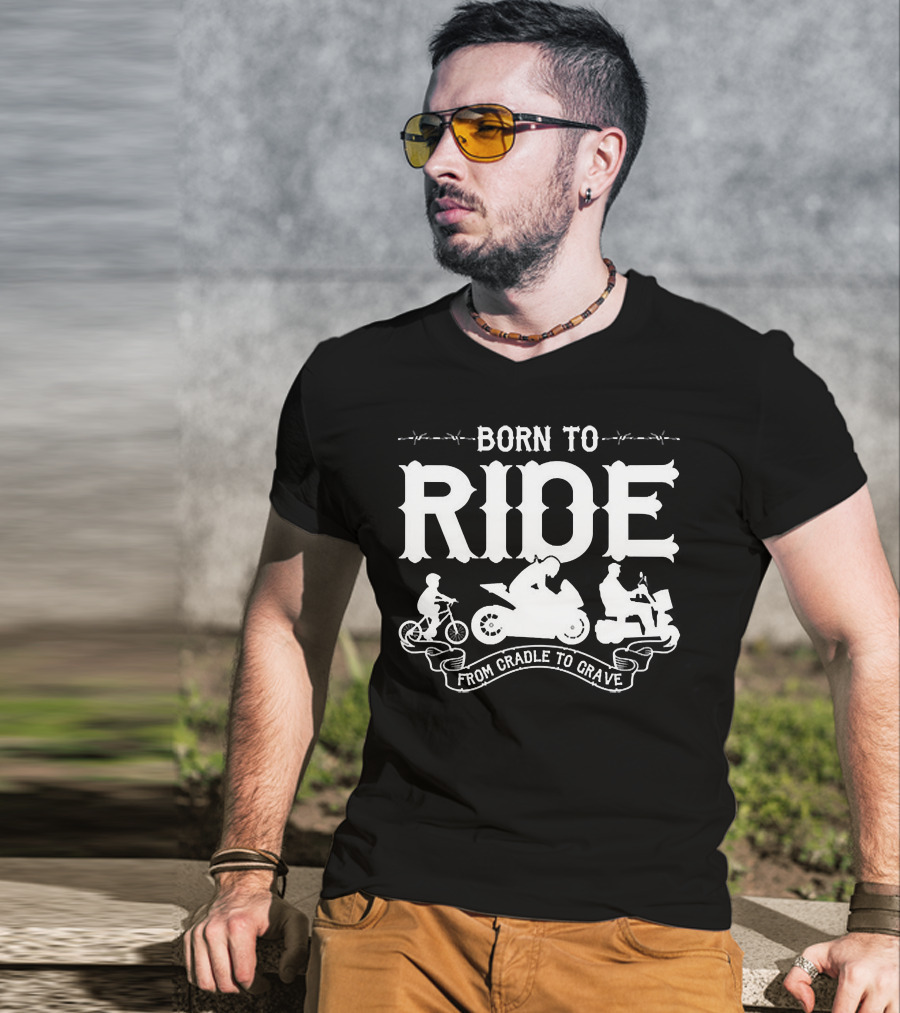 Born To Ride From Cradle To Grave T-Shirt