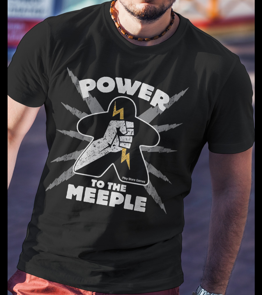 Power To The Meeple Play More Games T-Shirt