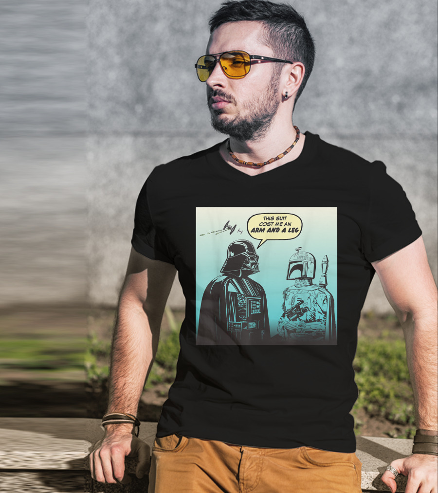 Star Wars Funny Darth Vader Boba Fett Comic This Suit Cost Me An Arm And A Leg T-Shirt