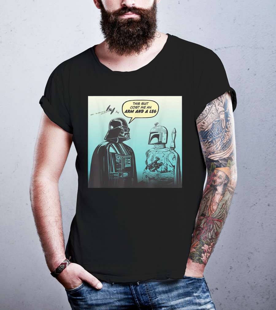 Star Wars Funny Darth Vader Boba Fett Comic This Suit Cost Me An Arm And A Leg T-Shirt