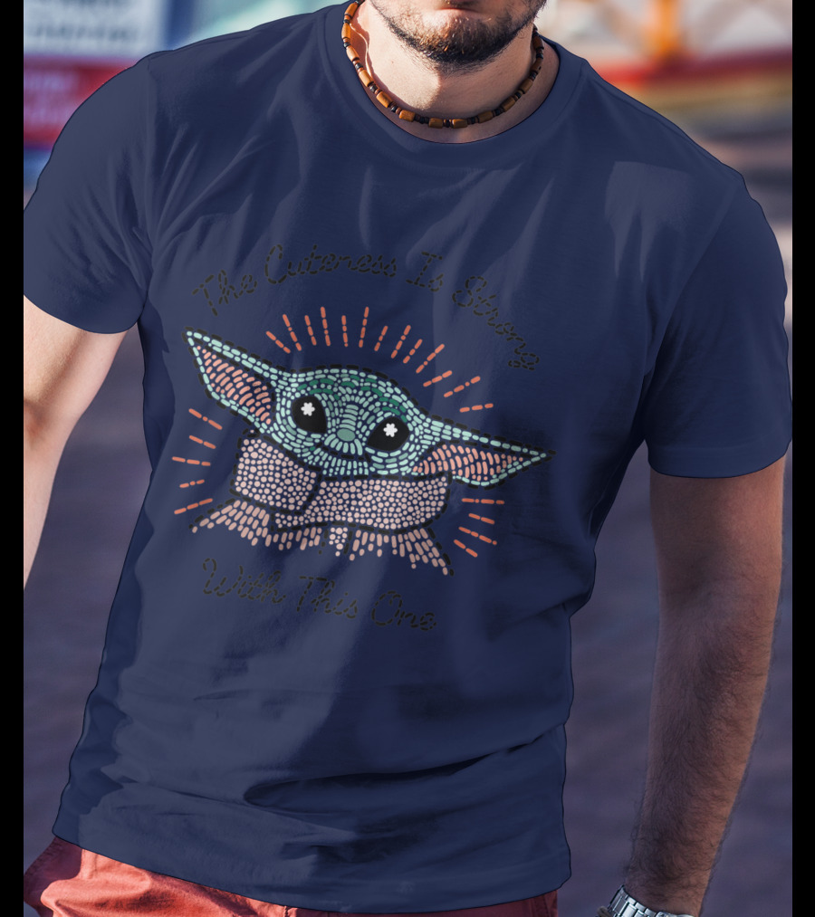The Cuteness Is Strong With This One Star Wars The Mandalorian The Child T-Shirt